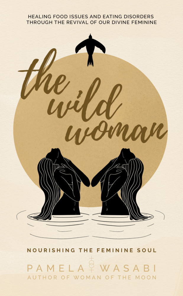 The Wild Woman: Nourishing the Feminine Soul