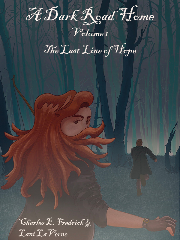 A Dark Road Home Volume 1: The Last Line of Hope