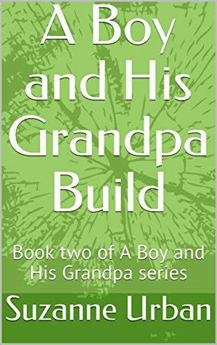 A Boy and His Grandpa Build