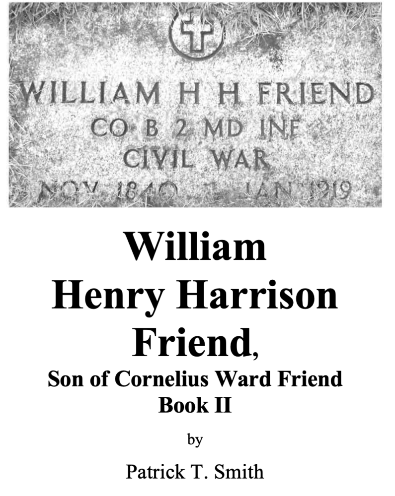 William Henry Harrison Friend, son of Cornelius Ward Friend Book II