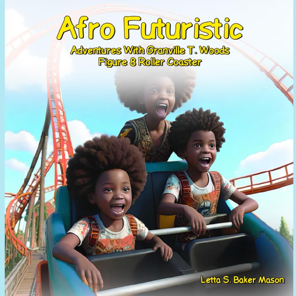 Afro Futuristic Adventures with Granville T. Woods: The Figure 8 Roller Coaster