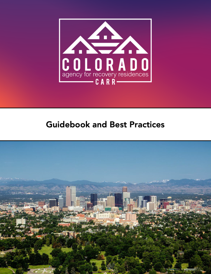 Colorado Agency for Recovery Residences Guidebook for Best Practices